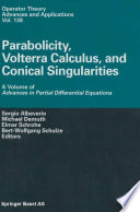 Parabolicity, Volterra Calculus, and Conical Singularities A Volume of Advances in Partial Differential Equations
