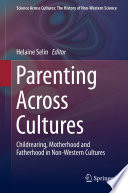 Parenting Across Cultures Childrearing, Motherhood and Fatherhood in Non-Western Cultures