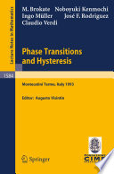 Phase Transitions and Hysteresis Lectures given at the 3rd Session of the Centro Internazionale Matematico Estivo (C.I.M.E.) held in Montecatini Terme, Italy, July 13 - 21, 1993