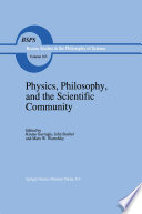 Physics, Philosophy, and the Scientific Community Essays in the philosophy and history of the natural sciences and mathematics In honor of Robert S. Cohen