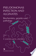 Pseudomonas Infection and Alginates Biochemistry, genetics and pathology