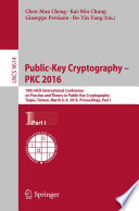 Public-Key Cryptography – PKC 2016 19th IACR International Conference on Practice and Theory in Public-Key Cryptography, Taipei, Taiwan, March 6-9, 2016, Proceedings, Part I