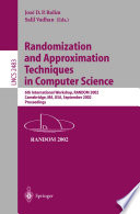 Randomization and Approximation Techniques in Computer Science 6th International Workshop, RANDOM 2002, Cambridge, MA, USA, September 13-15, 2002, Proceedings