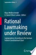 Rational Lawmaking under Review Legisprudence According to the German Federal Constitutional Court