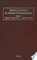 Recent Advances in Anionic Polymerization Proceedings of the International Symposium on Recent Advances in Anionic Polymerization, held April 13–18, 1986 at the American Chemical Society Meeting in New York, New York, U.S.A.
