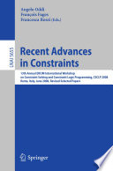 Recent Advances in Constraints 13th Annual ERCIM International Workshop on Constraint Solving and Constraint Logic Programming, CSCLP 2008, Rome, Italy, June 18-20, 2008, Revised Selected Papers