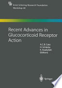 Recent Advances in Glucocorticoid Receptor Action