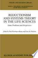 Reductionism and Systems Theory in the Life Sciences Some Problems and Perspectives