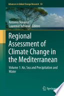 Regional Assessment of Climate Change in the Mediterranean Volume 1: Air, Sea and Precipitation and Water