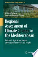 Regional Assessment of Climate Change in the Mediterranean Volume 2: Agriculture, Forests and Ecosystem Services and People