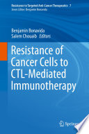 Resistance of Cancer Cells to CTL-Mediated Immunotherapy