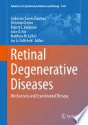 Retinal Degenerative Diseases Mechanisms and Experimental Therapy