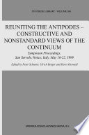 Reuniting the Antipodes - Constructive and Nonstandard Views of the Continuum Symposium Proceedings, San Servolo, Venice, Italy, May 16–22, 1999