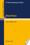 Ring Theory, Antwerp 1980 Proceedings, University of Antwerp, U.I.A., Antwerp, Belgium, May 6-9, 1980
