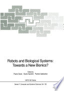 Robots and Biological Systems: Towards a New Bionics? Proceedings of the NATO Advanced Workshop on Robots and Biological Systems, held at II Ciocco, Toscana, Italy, June 26–30, 1989