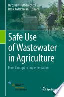 Safe Use of Wastewater in Agriculture From Concept to Implementation