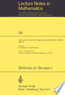 Schemas en Groupes. Seminaire de Geometrie Algebrique du Bois Marie 1962/64 (SGA 3) I: Proprietes Generales des Schemas en Groupes