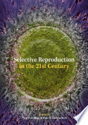 Selective Reproduction in the 21st Century