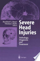 Severe Head Injuries Pathology, Diagnosis and Treatment