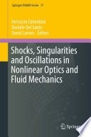 Shocks, Singularities and Oscillations in Nonlinear Optics and Fluid Mechanics