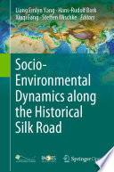 Socio-Environmental Dynamics along the Historical Silk Road