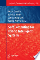 Soft Computing for Hybrid Intelligent Systems