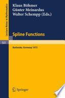 Spline Functions Proceedings of an International Symposium held at Karlsruhe, Germany, May 20-23, 1975