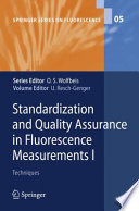 Standardization and Quality Assurance in Fluorescence Measurements I Techniques