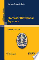 Stochastic Differential Equations Lectures given at a Summer School of the Centro Internazionale Matematico Estivo (C.I.M.E.) held in Cortona (Arezzo), Italy, May 29-June 10, 1978