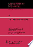 Stochastic Structural Mechanics U.S.-Austria Joint Seminar, May 4–5, 1987 Boca Raton, Florida, USA