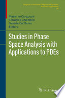 Studies in Phase Space Analysis with Applications to PDEs