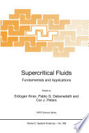 Supercritical Fluids Fundamentals and Applications