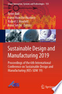 Sustainable Design and Manufacturing 2019 Proceedings of the 6th International Conference on Sustainable Design and Manufacturing (KES-SDM 19)