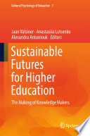 Sustainable Futures for Higher Education The Making of Knowledge Makers