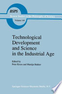Technological Development and Science in the Industrial Age New Perspectives on the Science-Technology Relationship