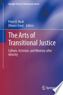 The Arts of Transitional Justice Culture, Activism, and Memory after Atrocity