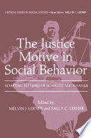 The Justice Motive in Social Behavior Adapting to Times of Scarcity and Change