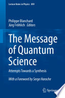 The Message of Quantum Science Attempts Towards a Synthesis