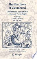 The New Faces of Victimhood Globalization, Transnational Crimes and Victim Rights