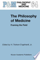 The Philosophy of Medicine Framing the Field