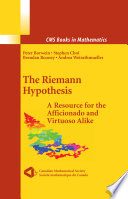 The Riemann Hypothesis A Resource for the Afficionado and Virtuoso Alike