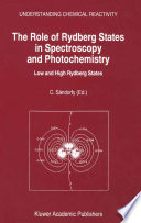The Role of Rydberg States in Spectroscopy and Photochemistry Low and High Rydberg States