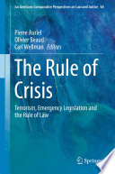 The Rule of Crisis Terrorism, Emergency Legislation and the Rule of Law