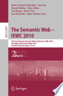 The Semantic Web - ISWC 2010 9th International Semantic Web Conference, ISWC 2010, Shanghai, China, November 7-11, 2010, Revised Selected Papers, Part II
