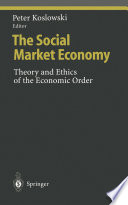 The Social Market Economy Theory and Ethics of the Economic Order