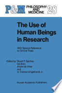 The Use of Human Beings in Research With Special Reference to Clinical Trials