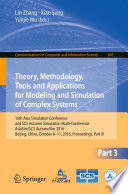 Theory, Methodology, Tools and Applications for Modeling and Simulation of Complex Systems 16th Asia Simulation Conference and SCS Autumn Simulation Multi-Conference, AsiaSim/SCS AutumnSim 2016, Beijing, China, October 8-11, 2016, Proceedings, Part III