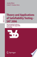 Theory and Applications of Satisfiability Testing - SAT 2006 9th International Conference, Seattle, WA, USA, August 12-15, 2006, Proceedings