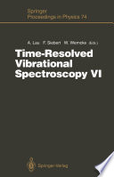 Time-Resolved Vibrational Spectroscopy VI Proceedings of the Sixth International Conference on Time-Resolved Vibrational Spectroscopy, Berlin, Germany, May 23–28, 1993