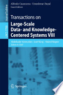 Transactions on Large-Scale Data- and Knowledge-Centered Systems VIII Special Issue on Advances in Data Warehousing and Knowledge Discovery